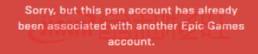 很抱歉，但此 PSN 帳戶已和另外一個 Epic Games 賬戶相關聯。